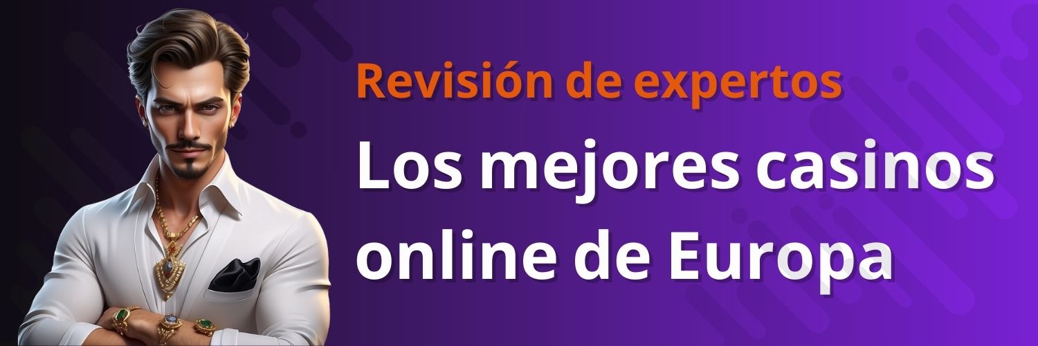 Los mejores casinos online de Europa. Revisión de expertos