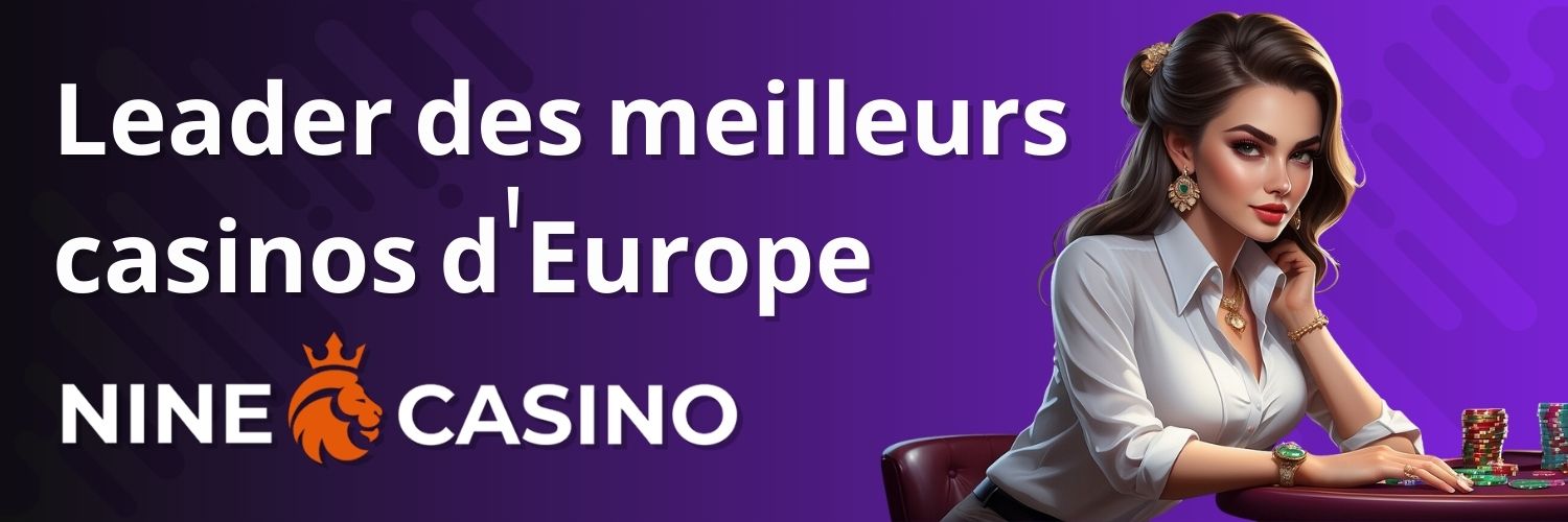 Leader des meilleurs casinos d'Europe - Nine Casino