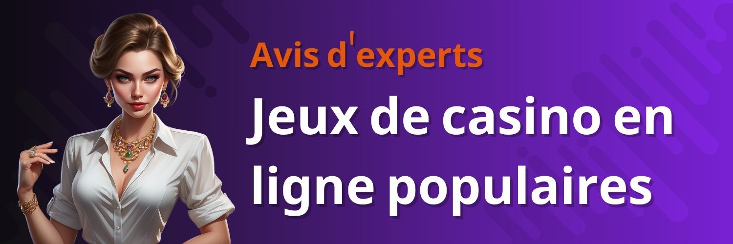 Jeux de casino en ligne populaires. Avis d'experts